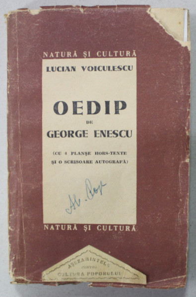 OEDIP de GEORGE ENESCU  de LUCIAN VOICULESCU , 4 PLANSE HORS - TEXTE SI O SCRISOARE AUTOGRAFA , 1947 , COPERTA CU DEFECTE