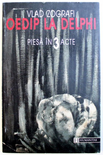 OEDIP LA DELPHI  - PIESA IN 3 ACTE de VLAD ZOGRAFI , 1997