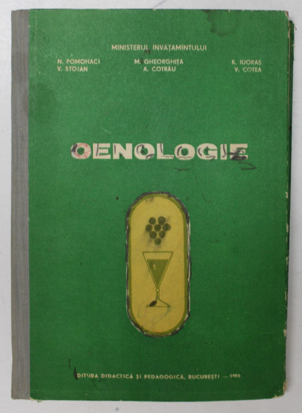 OENOLOGIE de N. POMOHACI ... V. COTEA, 1990 * PREZINTA INSEMNARI SI URME DE INDOIRE