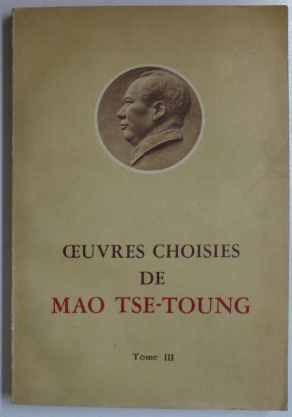 OEUVRES CHOISIES DE MAO TSE - TOUNG , TOME III , 1968