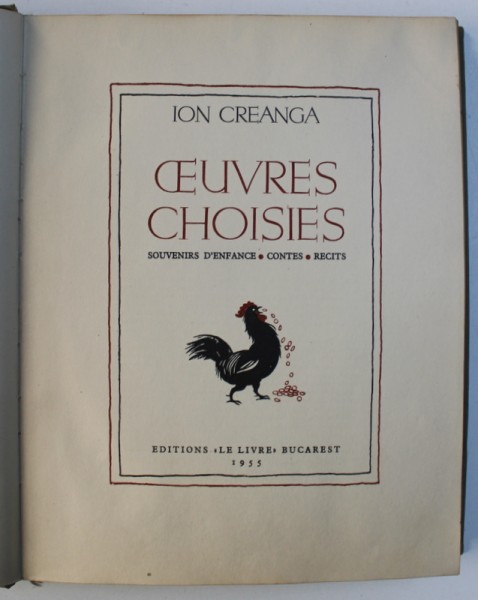 OEUVRES CHOISIES par ION CREANGA , BUCAREST ,1955 - prezinta halouri de apa