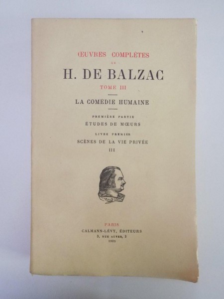 OEUVRES COMPLETES DE H. DE BALZAC, TOME III: LA COMEDIE HUMAINE, PARIS 1925