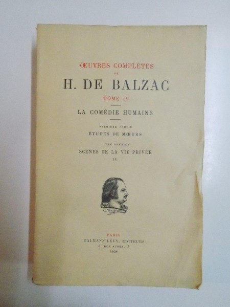 OEUVRES COMPLETES DE H. DE BALZAC, TOME IV: LA COMEDIE HUMAINE, PARIS  1926