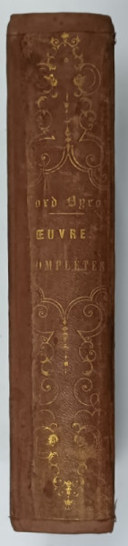 OEUVRES COMPLETES de LORD BYRON , 1842 , PREZINTA URME DE UZURA