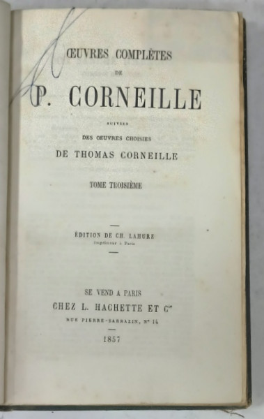 OEUVRES COMPLETES de P. CORNEILLE , TOME TROISIEME , 1857