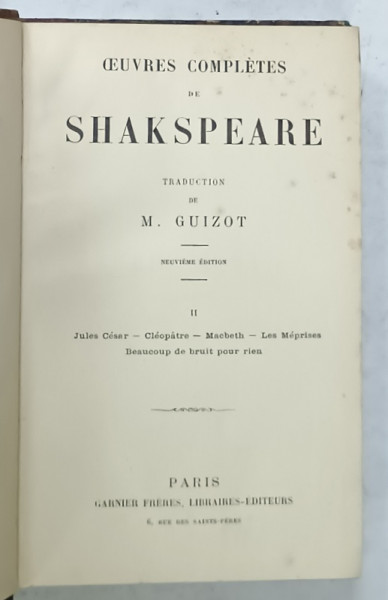 OEUVRES COMPLETES DE SHAKESPEARE , TOME II : JULES CESAR / CLEOPATRE / MACBETH / LES MEPRISES / BEAUCOUP DE BRUIT POUR RIEN , CCA. 1900