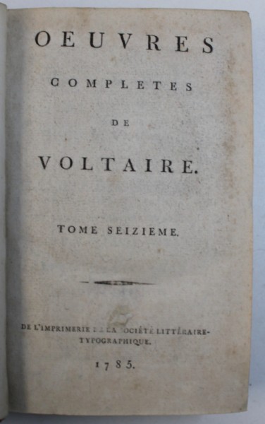 OEUVRES COMPLETES de VOLTAIRE , VOL.  XVI  : ESSAI SU LES MOEURS ET L ' ESPRIT DES NATIONS - TOME PREMIER , 1785