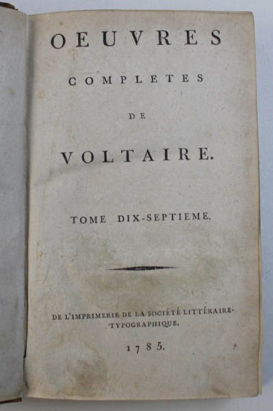 OEUVRES COMPLETES de VOLTAIRE , VOL. XVII   : ESSAI SUR LES MOEURS ET L ' ESPRIT DES NATIONS -  TOME  SECOND   , 1785