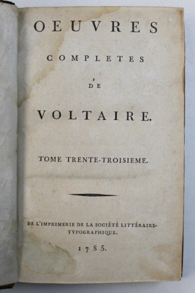 OEUVRES COMPLETES de VOLTAIRE , VOL. XXXIII   : PHILOSOPHIE GENERALE , MEATPHYSIQUE , MORALE , ET THEOLOGIE   - TOME SECOND   , 1785