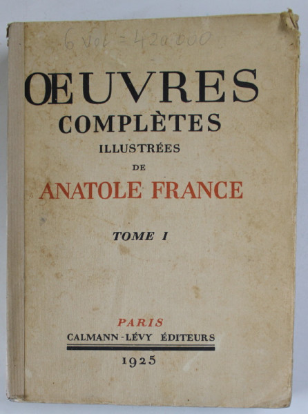 OEUVRES COMPLETES ILLUSTREES de ANATOL FRANCE , TOME I  - ALFRED DE VIGNY , ETUDE , POESIES , 1925