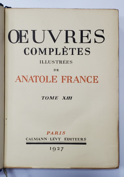 OEUVRES COMPLETES ILLUSTREES DE ANATOLE FRANCE, TOME XIII - PARIS, 1927