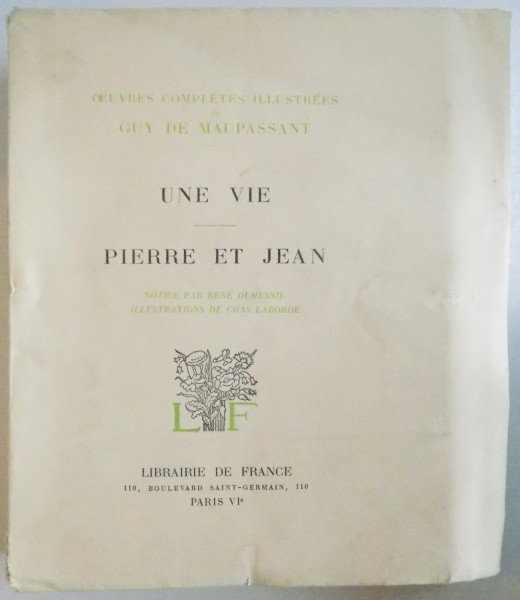 OEUVRES COMPLETES ILLUSTREES DE GUY DE MAUPASSANT: UNE VIE PIERRE ET JEAN, PARIS  1935