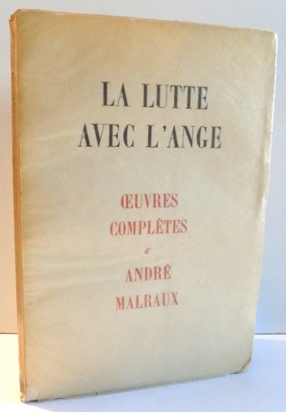 OEUVRES COMPLETES, LA LUTTE AVEC L`ANGE par ANDRE MALRAUX , 1943