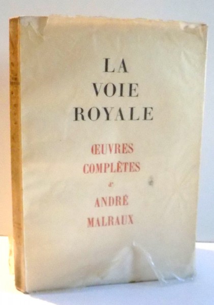 OEUVRES COMPLETES, LA VOIE ROYALE par ANDRE MALRAUX , 1930