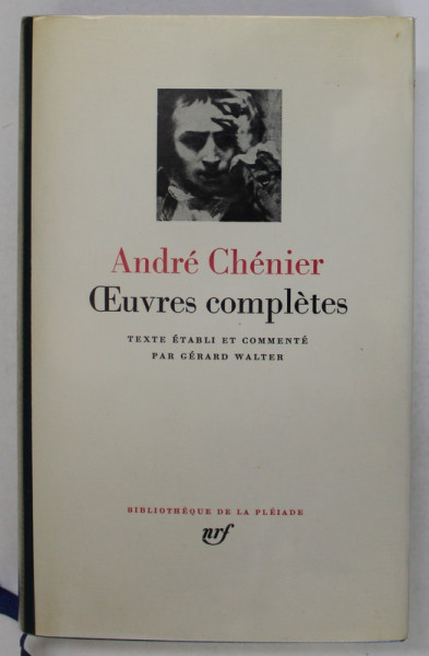 OEUVRES COMPLETES par ANDRE CHENIER , BIBLIOTHEQUE DE LA PLEIADE , 1958 , EDITIE DE LUX *