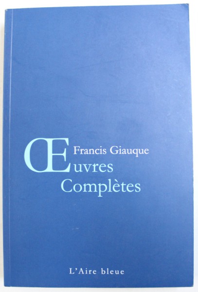 `OEUVRES COMPLETES par FRANCIS GIAUQUE , 2018