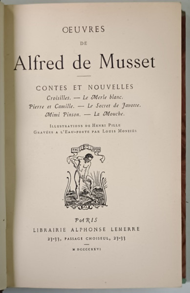 OEUVRES de ALFRED DE MUSSET , CONTES et NOUVELLES , illustrations de HENRI PILLE , graves a l 'eau forte par LOUIS MONZIES , 1926 , LEGATURA DE EPOCA ,SEMNATA