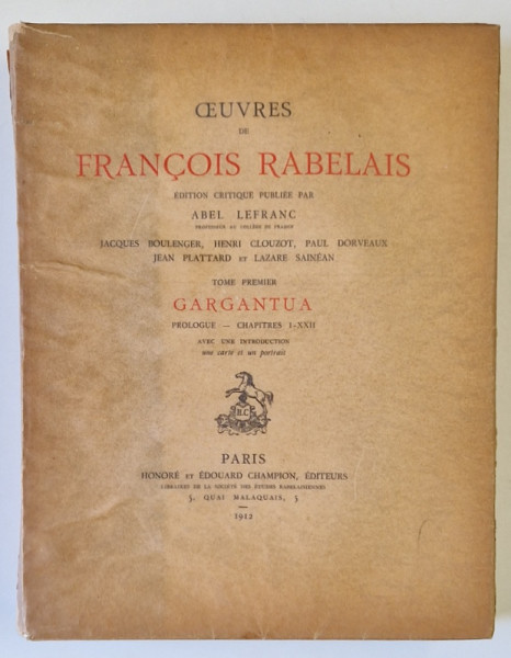 OEUVRES de FRANCOIS RABELAIS , EDITION CRITIQUE par ABEL LEFRANC , TOME PREMIER : GARGANTUA , PROLOGUE - CHAPITRE I - XXII  , 1912
