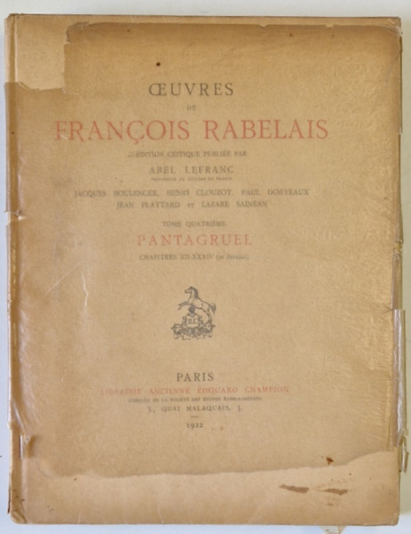 OEUVRES de FRANCOIS RABELAIS , EDITION CRITIQUE par ABEL LEFRANC , TOME QUATRIEME  : PANTAGRUEL , CHAPITRES XII - XXXIV ( ET DERNIER ) , 1922