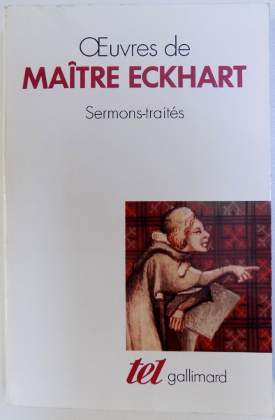 OEUVRES DE MAITRE ECKHART  -SERMONS  - TRAITES , traduit de l' allemand par PAUL PETIT , 2003