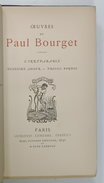 OEUVRES de PAUL BOURGET : L 'IRREPARABILE , DEUXIEME AMOUR - PROFILS PERDUS , 1888