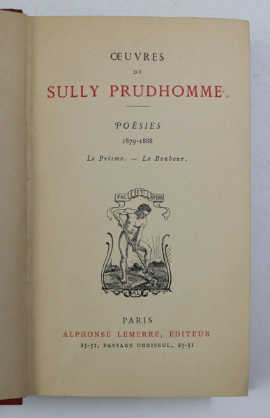 OEUVRES DE SULLY PRUDHOMME - POESIES 1879 - 1888 , LE PRISME - LE BONHEUR , EDITIE DE INCEPUT DE SECOL XX