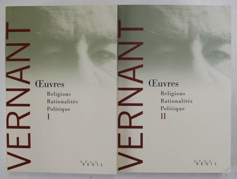OEUVRES de VERNANT , DEUX VOLUMES , RELIGIONS , RATIONALITES , POLITIQUE , 2007