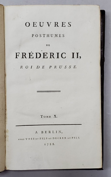OEUVRES POSTHUMES DE FREDERIC II , ROI DE PRUSSE , TOME X , 1788