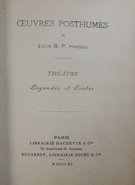 OEUVRES POSTHUMES de JULIE B.P. HASDEU, THEATRE. LEGENDES ET CONTES  1890
