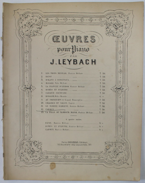 OEUVRES POUR PIANO par J. LEYBACH : CARMEN , OPERA EN 4 ACTES de GEORGES BIZET , SFARSIT DE SECOL XIX , PARTITURA