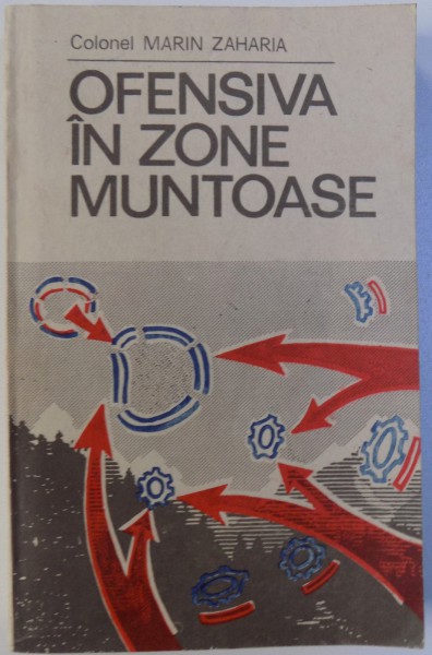 OFENSIVA IN ZONE MUNTOASE de MARIN ZAHARIA , 1989