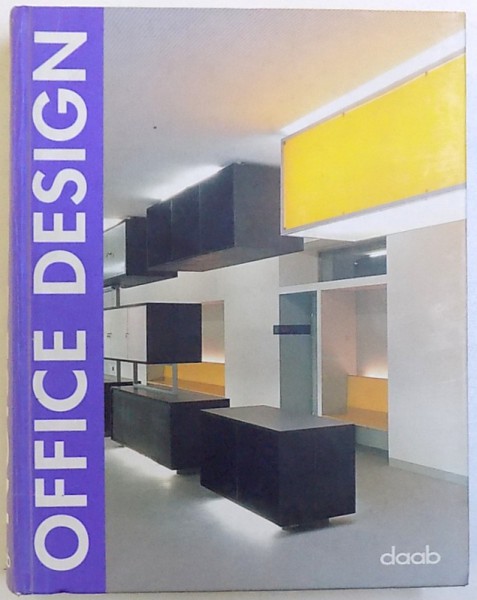 OFFICE DESIGN , EDITIE IN ENGLEZA - GERMANA   - FRANCEZA  -  ITALIANA  - SPANIOLA , editor LLORENC BONET , 2005