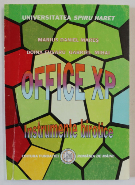 OFFICE XP , INSTRUMENTE BIROTICE de MARIUS DANIEL MARES ...GABRIEL MIHAI , 2004