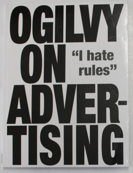 OGILVY ON ADVERTISING '' I HATE RULES '',  2020