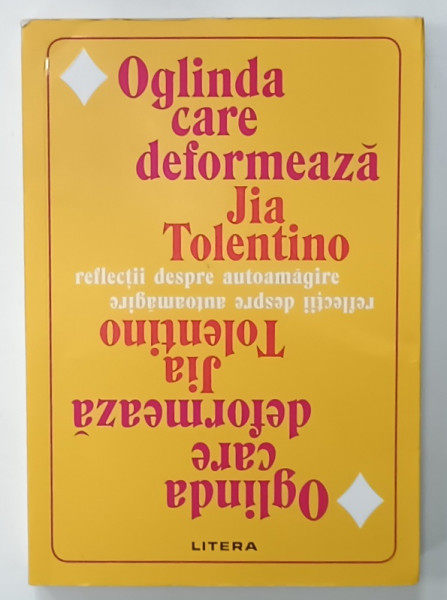 OGLINDA  CARE DEFORMEAZA , REFLECTII DESPRE AUTOAMAGIRE de JIA TOLENTINO , 2020