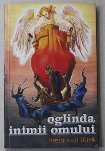 OGLINDA INIMII OMULUI de PREOT IOSIF TRIFA , 2000