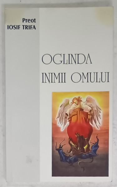 OGLINDA INIMII OMULUI de PREOT IOSIF TRIFA , 2016