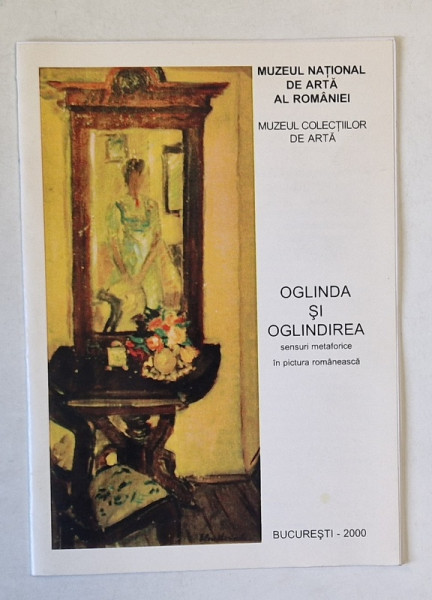 OGLINDA SI OGLINDIREA , SENSURI METAFORICE IN PICTURA ROMANEASCA , 2000