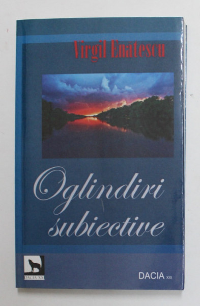 OGLINDIRI SUBIECTIVE de VIRGIL ENATESCU , 2011 , DEDICATIE *