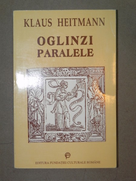 OGLINZI PARALELE de KLAUS HEITMANN  BUCURESTI 1996