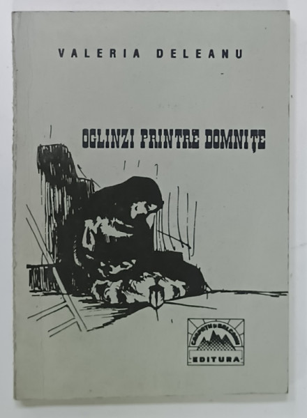 OGLINZI PRINTRE DOMNITE , versuri de VALERIA DELEANU , 1993, DEDICATIE * , FORMAT MIC