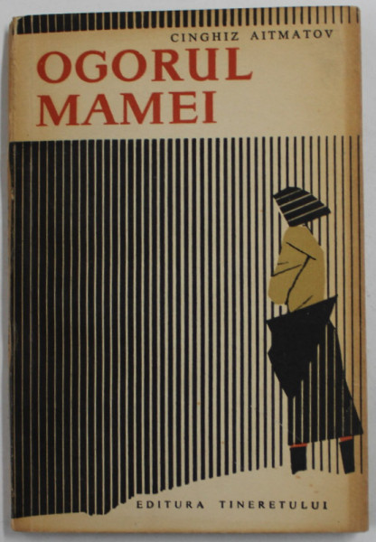 OGORUL MAMEI de CINGHIZ AITMATOV , 1965