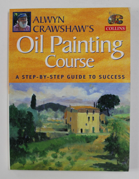 OIL PAINTING COURSE by ALWYN CRAWSHAWS , 1999