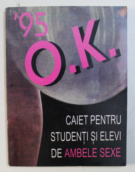 O.K. - CAIET PENTRU STUDENTI SI ELEVI DE AMBELE SEXE , 1995