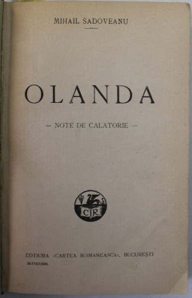OLANDA - NOTE DE CALATORIE / LA NOI , IN VIISOARA de MIHAIL SADOVEANU , COLEGAT , 1921- 1928