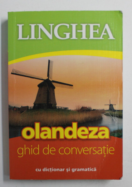 OLANDEZA - GHID DE CONVERSATIE CU DICTIONAR SI GRAMATICA , 2014