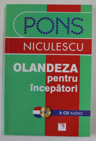 OLANDEZA PENTRU INCEPATORI de BERNA DE BOER si BIRGIT LIJMBACH , 2011 , LIPSA CD *