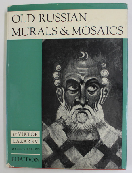 OLD RUSSIAN  MURALS and MOSAICS by VIKTOR LAZAREV , 265 ILLUSTRATIONS , 1966