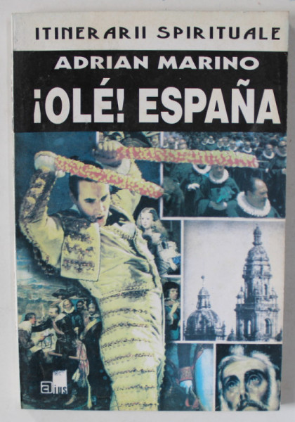 OLE ESPANA ! de ADRIAN MARINO , ITINERARII SPIRUTUALE , 1995