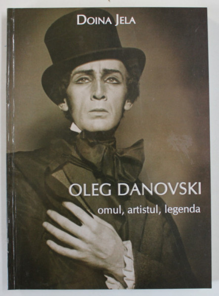 OLEG DANOVSKI , OMUL , ARTISTUL , LEGENDA de DOINA  JELA , 2011